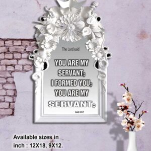 Ref :  you are my servant. I formed you, you are my servant; Isaiah 44:21