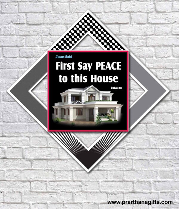 first say, ‘Peace to this house.’ Luke 10:5