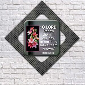 O LORD Renew them in our day in our time make them known. Habakkuk 3:2