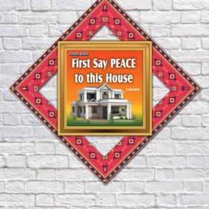 First say, 'Peace to this house.'  Luke 10:5