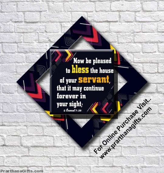 Now be pleased to bless the house of your servant, that it may continue forever in your sight  2 Samuel 7:29