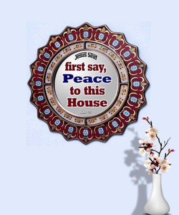 First say, ‘Peace to this house.’ Luke 10:5