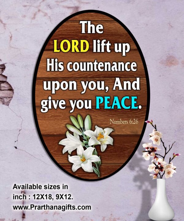 The Lord lift up His countenance upon you, And give you peace."Numbers 6:26