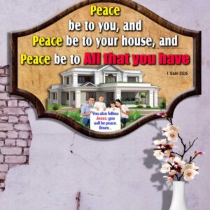 Ref : Peace be to you, peace to your house, and peace to all that you have! 1 Samuel 25:6