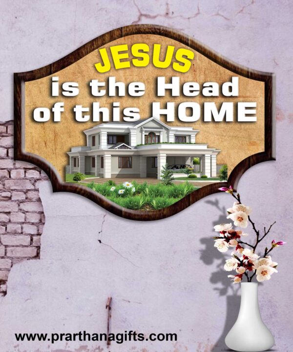 Ref : Jesus is The head of this Home