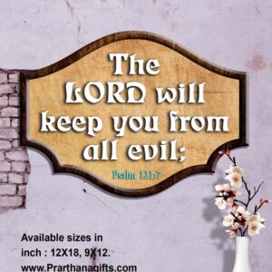 Ref : The LORD will keep you from all evil; Psalm 121:7