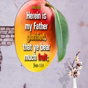 Ref : Herein* is my Father glorified, that ye bear much fruit; John 15:8