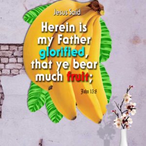 Ref : Herein* is my Father glorified, that ye bear much fruit; John 15:8