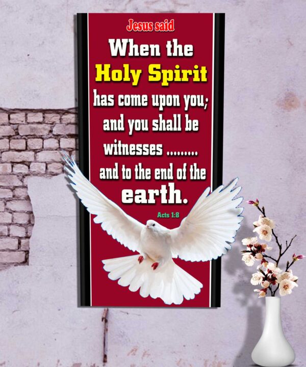 Ref : when the Holy Spirit comes on you; and you will be my witnesses.................., and to the ends of the earth.”  Acts 1:8