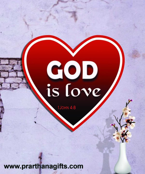 Ref : God is Love. 1 John 4:8