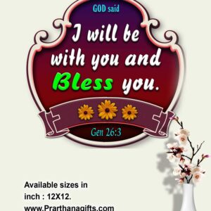 Ref : I will be with you and bless you, Genesis 26:3