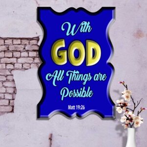 Ref : with God all things are possible.” Matthew 19:26