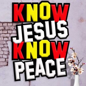 KNOW JESUS KNOW PEACE