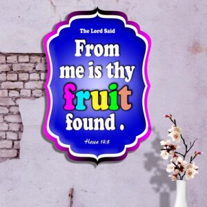 Your fruit is found in Me.” Hosea 14:8