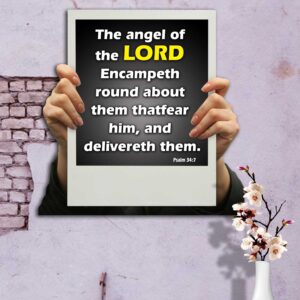 The angel of the LORD encampeth round about them that fear him, and delivereth them. Psalm 34:7