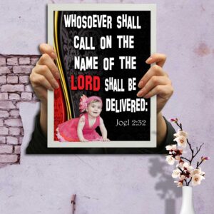 whosoever shall call on the name of the LORD shall be delivered: Joel 2:32