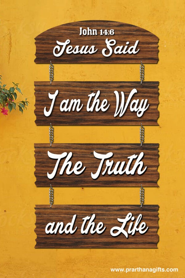 “I am the way and the truth and the life. John 14:6