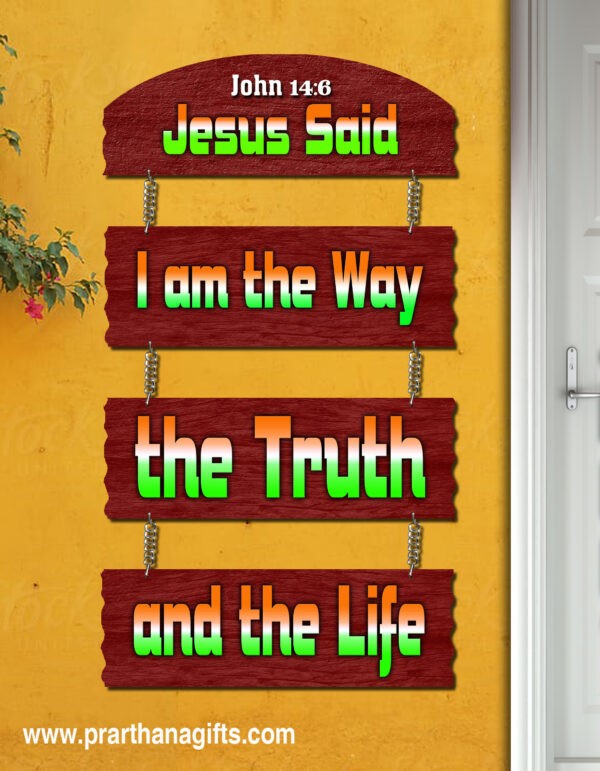 “I am the way and the truth and the life. John 14:6